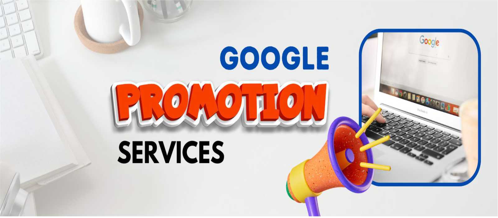 Why Should You Explore Google Promotion?